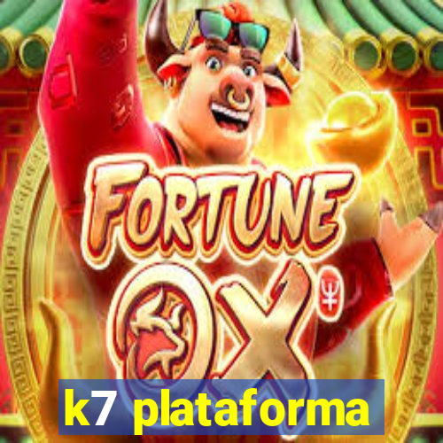 k7 plataforma